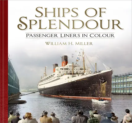 Statki przepychu: Statki pasażerskie w kolorze - Ships of Splendour: Passenger Liners in Colour