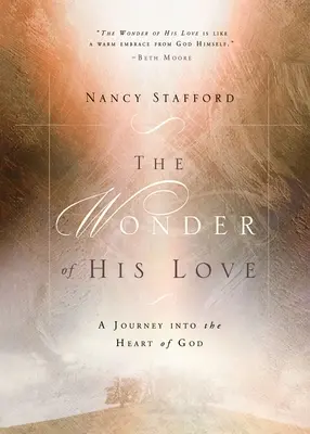 Cud Jego miłości - podróż do serca Boga - Wonder of His Love - A Journey Into the Heart of God