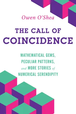 The Call of Coincidence: Matematyczne perełki, osobliwe wzory i inne historie o liczbowych zbiegach okoliczności - The Call of Coincidence: Mathematical Gems, Peculiar Patterns, and More Stories of Numerical Serendipity