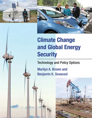 Zmiany klimatu i globalne bezpieczeństwo energetyczne: Opcje technologiczne i polityczne - Climate Change and Global Energy Security: Technology and Policy Options