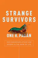 Dziwni ocaleni - jak organizmy atakują i bronią się w grze życia - Strange Survivors - How Organisms Attack and Defend in the Game of Life