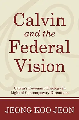 Kalwin i wizja federalna - Calvin and the Federal Vision