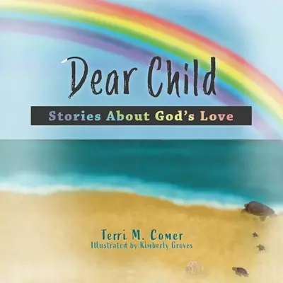 Drogie dziecko: Opowieści o Bożej miłości - Dear Child: Stories About God's Love
