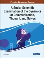 Społeczno-naukowe badanie dynamiki komunikacji, myśli i jaźni - A Social-Scientific Examination of the Dynamics of Communication, Thought, and Selves