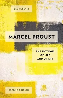 Marcel Proust: Fikcje życia i sztuki - Marcel Proust: The Fictions of Life and of Art