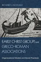 Grupy wczesnochrześcijańskie i stowarzyszenia grecko-rzymskie - Early Christ Groups and Greco-Roman Associations