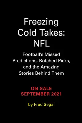 Freezing Cold Takes: NFL: Najbardziej niedokładne przewidywania mediów piłkarskich - i fascynujące historie, które się za nimi kryją - Freezing Cold Takes: NFL: Football Media's Most Inaccurate Predictions--And the Fascinating Stories Behind Them