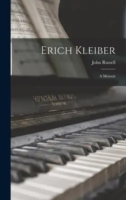 Erich Kleiber: a Memoir