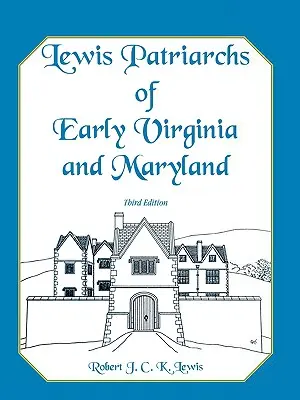Lewis Patriarchs of Early Virginia and Maryland, wydanie trzecie - Lewis Patriarchs of Early Virginia and Maryland, Third Edition