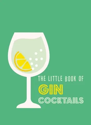 Mała księga koktajli z ginu - The Little Book of Gin Cocktails