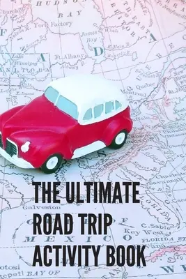 The Ultimate Road Trip Activity Book: 100 stron zabawy! 8 różnych gier (w tym 3D Tic Tac Toe), godziny lekkiej i łatwej zabawy z Fa - The Ultimate Road Trip Activity Book: 100 Pages of Gaming Fun! 8 different games (including 3D Tic Tac Toe), hours of Light Easy Fun Game play with Fa