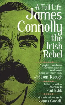 Pełnia życia: James Connolly, irlandzki buntownik - Full Life: James Connolly the Irish Rebel