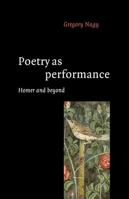 Poezja jako performans: Homer i nie tylko - Poetry as Performance: Homer and Beyond