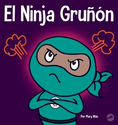 El Ninja Grun: Książka dla dzieci na temat wdzięczności i perspektywy - El Ninja Grun: Un libro para nios sobre la gratitud y la perspectiva