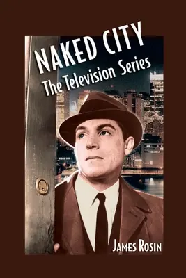 Naked City: Serial telewizyjny (wydanie poprawione) - Naked City: The Television Series: (Revised Edition)