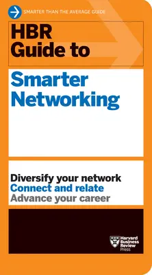 HBR Guide to Smarter Networking (Seria przewodników HBR) - HBR Guide to Smarter Networking (HBR Guide Series)