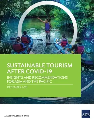 Zrównoważona turystyka po Covid-19: Spostrzeżenia i zalecenia dla Azji i Pacyfiku - Sustainable Tourism After Covid-19: Insights and Recommendations for Asia and the Pacific