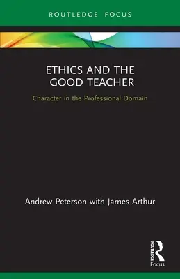 Etyka i dobry nauczyciel: Charakter w sferze zawodowej - Ethics and the Good Teacher: Character in the Professional Domain