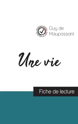 Życie Maupassanta (przewodnik do czytania i pełna analiza dzieła) - Une vie de Maupassant (fiche de lecture et analyse complte de l'oeuvre)