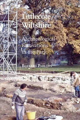 Littlecote, Wiltshire: Wykopaliska archeologiczne w parku - Littlecote, Wiltshire: Archaeological Excavations in the Park