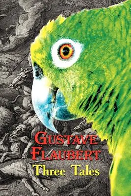 Francuska klasyka po francusku i angielsku: Trzy opowieści Gustave'a Flauberta (książka dwujęzyczna) - French Classics in French and English: Three Tales by Gustave Flaubert (Dual-Language Book)