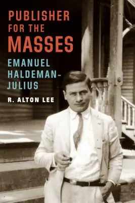 Wydawca dla mas, Emanuel Haldeman-Julius - Publisher for the Masses, Emanuel Haldeman-Julius