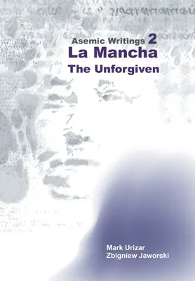 Asemic Writings 2: La Mancha - Bez przebaczenia - Asemic Writings 2: La Mancha -The Unforgiven