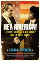 Hey America! - Epicka historia czarnej muzyki i Białego Domu - Hey America! - The Epic Story of Black Music and the White House