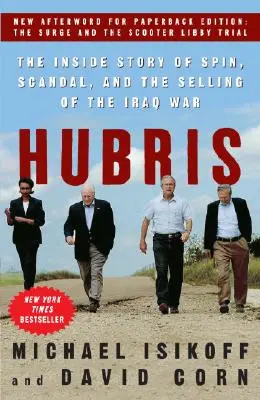 Hubris: Wewnętrzna historia spinu, skandalu i sprzedaży wojny w Iraku - Hubris: The Inside Story of Spin, Scandal, and the Selling of the Iraq War