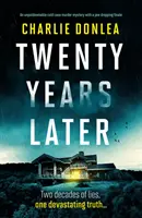 Dwadzieścia lat później - nie do odrzucenia zimna tajemnica morderstwa z opadającym szczęką finałem - Twenty Years Later - An unputdownable cold case murder mystery with a jaw dropping finale