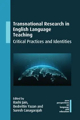 Transnarodowe badania w nauczaniu języka angielskiego: krytyczne praktyki i tożsamości - Transnational Research in English Language Teaching: Critical Practices and Identities