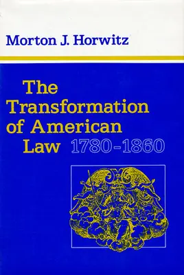Transformacja amerykańskiego prawa, 1780-1860 - The Transformation of American Law, 1780-1860