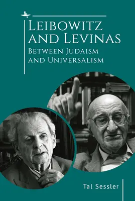 Leibowitz i Levinas: Między judaizmem a uniwersalizmem - Leibowitz and Levinas: Between Judaism and Universalism