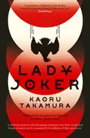 Lady Joker - bestsellerowe „arcydzieło japońskiego kryminału” w milionach egzemplarzy - Lady Joker - The Million Copy Bestselling 'Masterpiece of Japanese Crime Fiction'