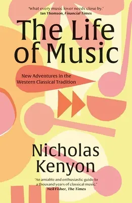 Życie muzyki: Nowe przygody w zachodniej tradycji klasycznej - The Life of Music: New Adventures in the Western Classical Tradition