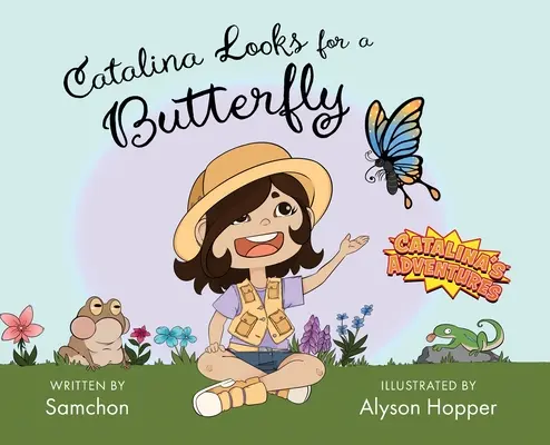 Catalina szuka motyla - Catalina Looks for a Butterfly