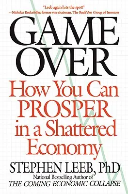 Game Over: Jak prosperować w rozbitej gospodarce - Game Over: How You Can Prosper in a Shattered Economy