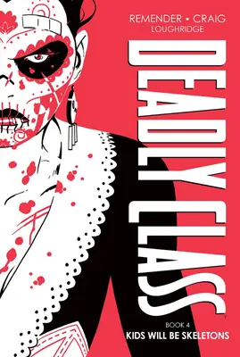 Deadly Class Deluxe Edition, Księga 4: Dzieci będą szkieletami - Deadly Class Deluxe Edition, Book 4: Kids Will Be Skeletons