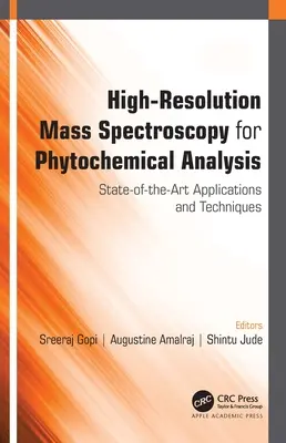 Spektroskopia masowa wysokiej rozdzielczości do analizy fitochemicznej: Najnowocześniejsze zastosowania i techniki - High-Resolution Mass Spectroscopy for Phytochemical Analysis: State-of-the-Art Applications and Techniques