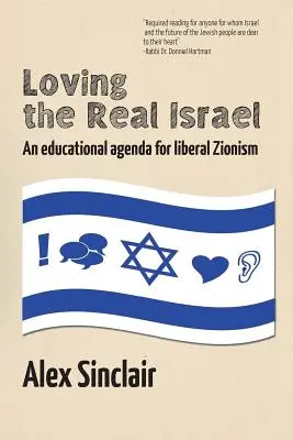 Kochając prawdziwy Izrael: Program edukacyjny dla liberalnego syjonizmu - Loving the Real Israel: An Educational Agenda for Liberal Zionism