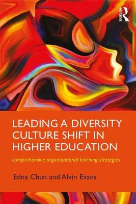 Wiodąca zmiana kultury różnorodności w szkolnictwie wyższym: Kompleksowe strategie uczenia się organizacji - Leading a Diversity Culture Shift in Higher Education: Comprehensive Organizational Learning Strategies
