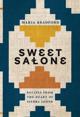 Sweet Salone: Przepisy z serca Sierra Leone - Sweet Salone: Recipes from the Heart of Sierra Leone