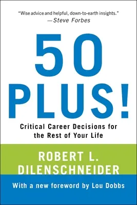 50 Plus! Krytyczne decyzje zawodowe na resztę życia - 50 Plus!: Critical Career Decisions for the Rest of Your Life