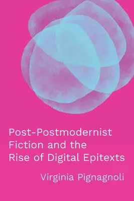 Postmodernistyczna fikcja i powstanie cyfrowych epitekstów - Post-Postmodernist Fiction and the Rise of Digital Epitexts