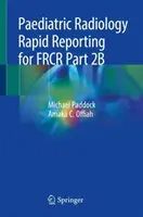 Szybkie raportowanie radiologii pediatrycznej dla Frcr, część 2b - Paediatric Radiology Rapid Reporting for Frcr Part 2b