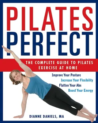 Pilates Perfect: Kompletny przewodnik po ćwiczeniach pilates w domu - Pilates Perfect: The Complete Guide to Pilates Exercise at Home