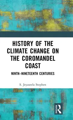 Historia zmian klimatycznych na wybrzeżu Coromandel: IX-XIX wiek - History of the Climate Change on the Coromandel Coast: Ninth-Nineteenth Centuries