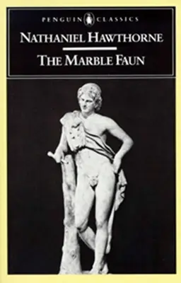 Marmurowy faun: albo romans o Monte Beni - The Marble Faun: Or, the Romance of Monte Beni