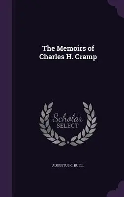 Wspomnienia Charlesa H. Crampa - The Memoirs of Charles H. Cramp