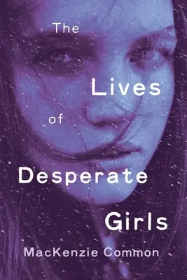 Życie zdesperowanych dziewcząt - The Lives of Desperate Girls